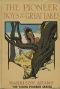 [Gutenberg 46795] • The Pioneer Boys on the Great Lakes; or, On the Trail of the Iroquois